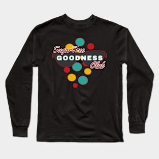 SugarFree Goodness Club | Fun | Expressive | Long Sleeve T-Shirt